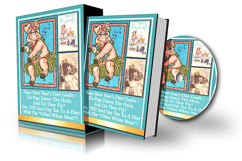 Purchase today - Ebook: Your New Year's Diet Goal - Do Pigs Dance The Hula?