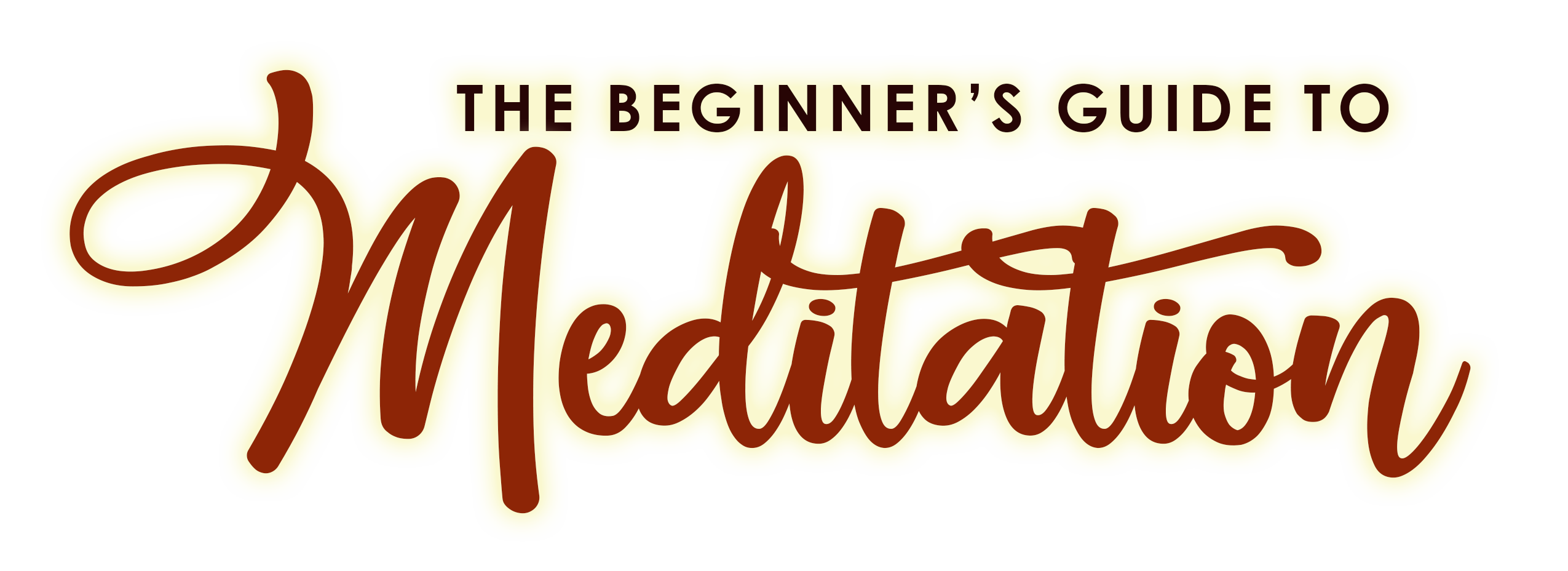 The Beginners Guide To Meditations