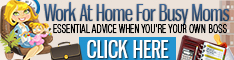 Work At Home For Busy Moms - make money online